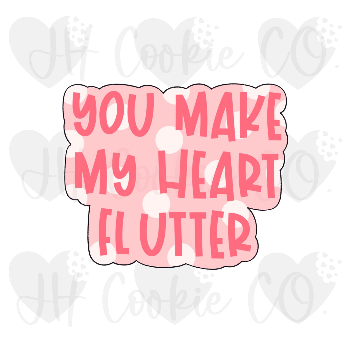 You Make My Heart Flutter Quote Plaque - Cookie Cutter