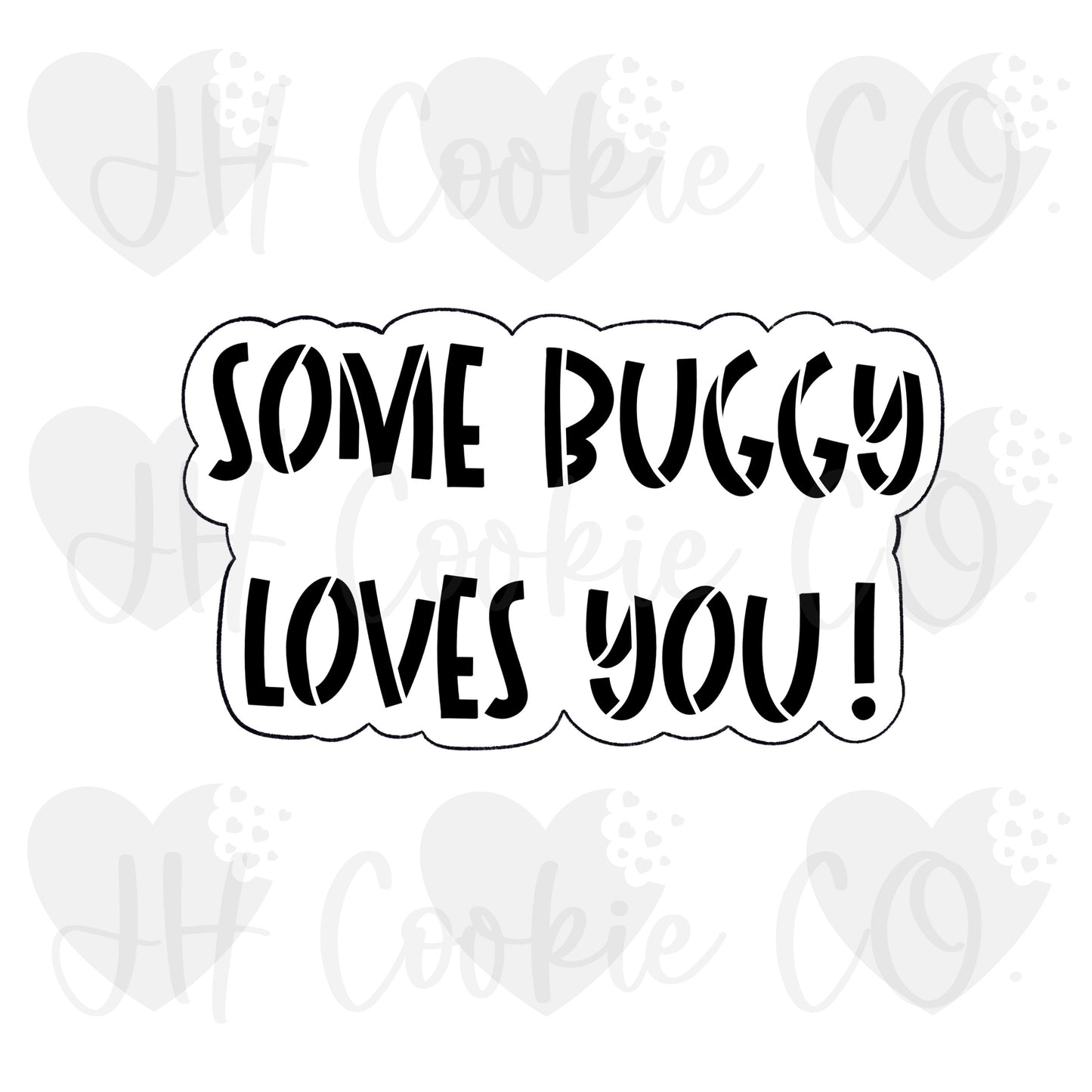 Some Buggy Loves You Stencil - Cookie Cutter