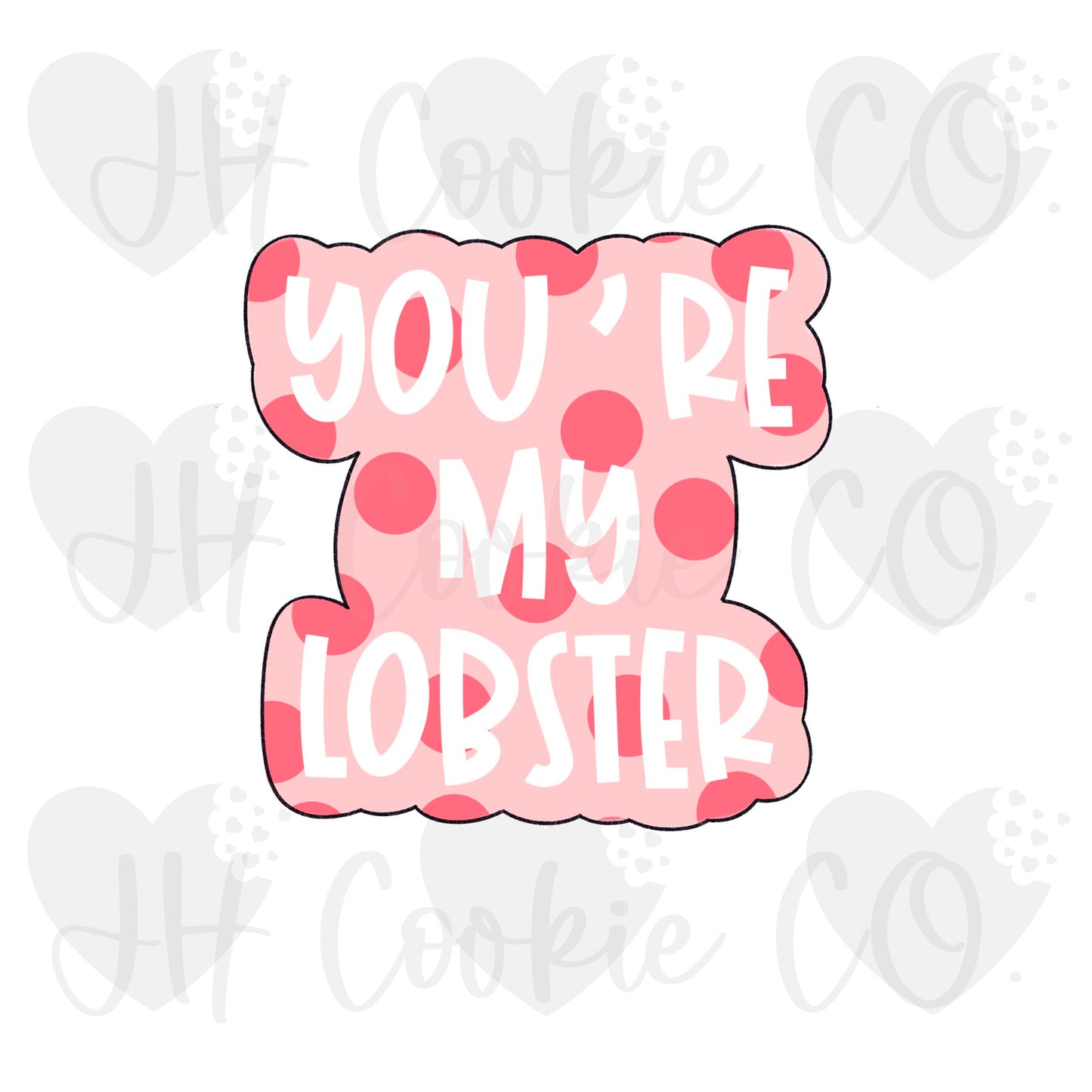You're My Lobster - Cookie Cutter
